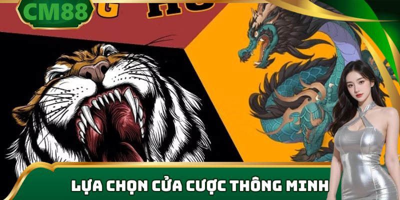 Lựa chọn cửa cược thông minh